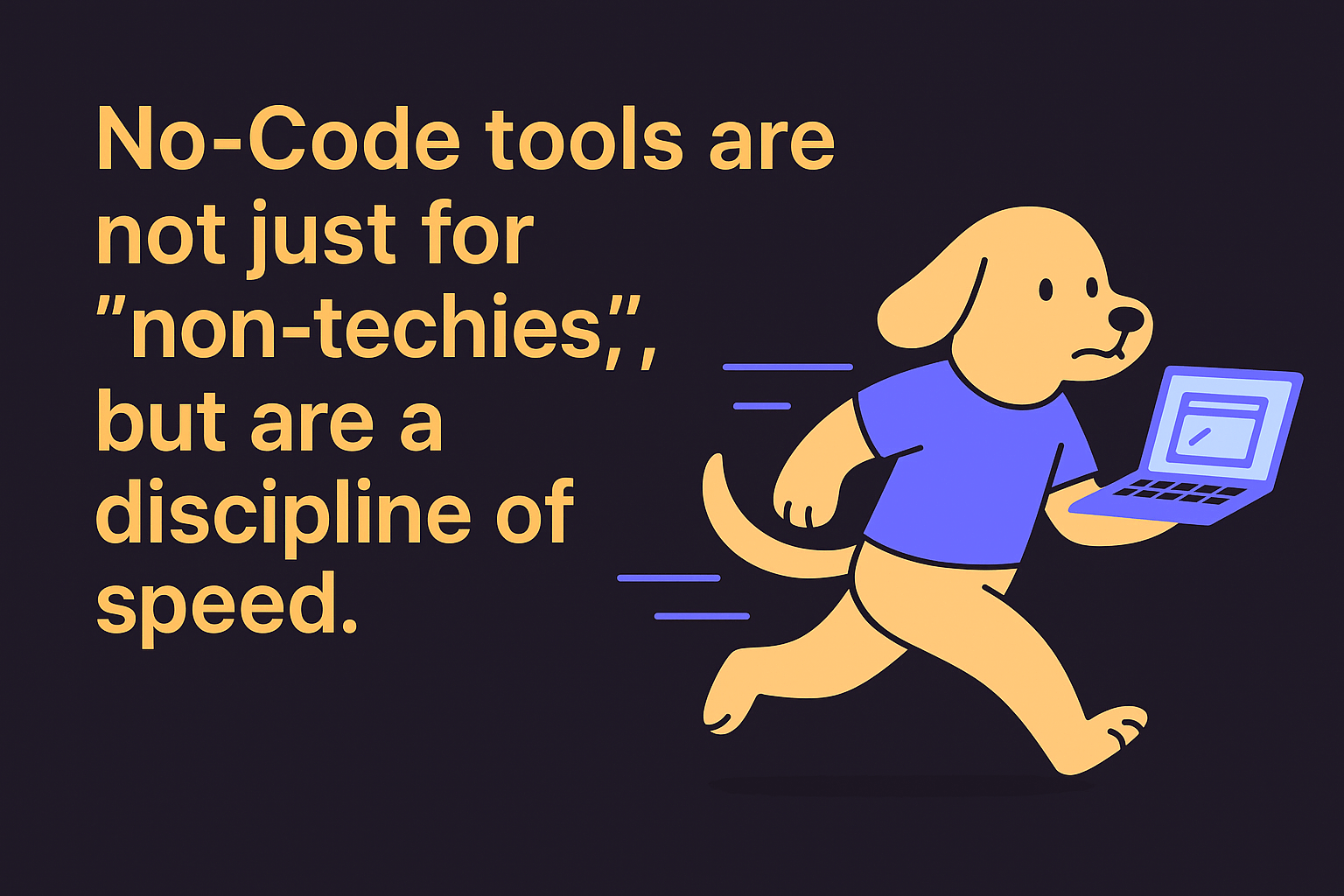 No-code helps with speed